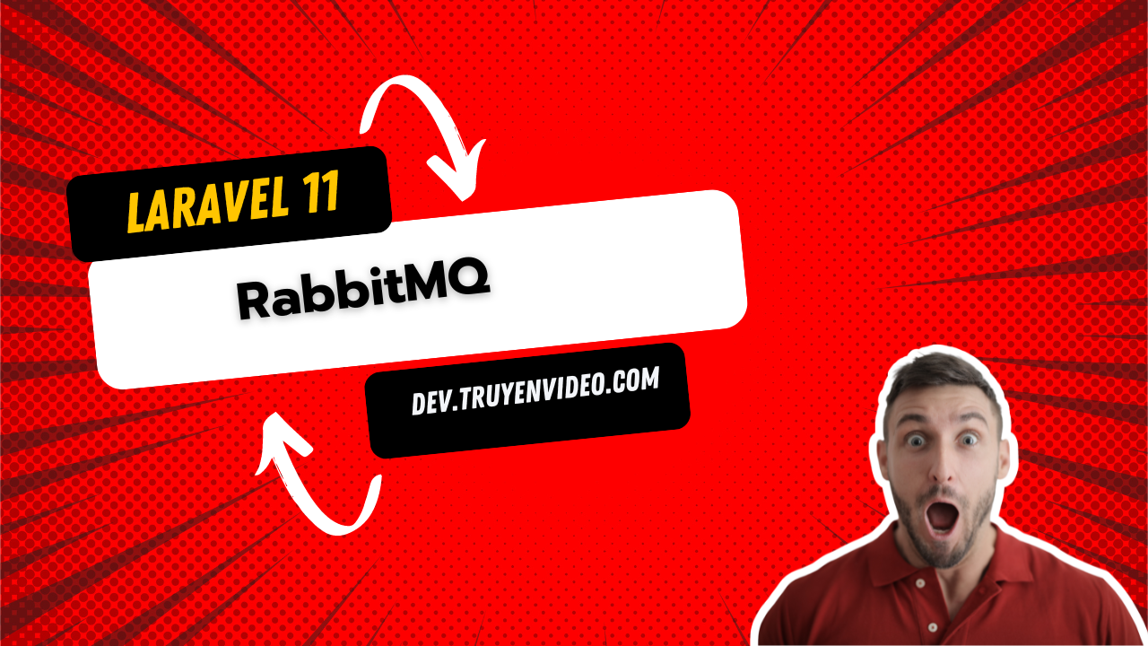 Laravel với RabbitMQ Laravel với RabbitMQ