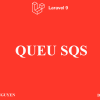 Laravel 9 Queue SQS xử lý công việc kiểu hàng đợi