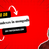 Lý do nên sử dụng indexes trong mongodb