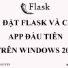 Cài đặt FLASK và chạy APP đầu tiên  trên windows 2022