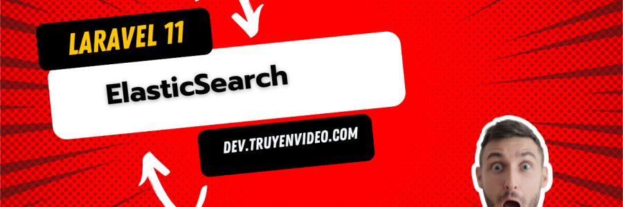 Sử dụng elasticsearch để xử lý việc tìm kiếm trong laravel 11