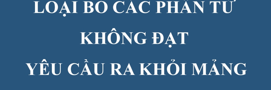 Loại bỏ các phần tử không đạt yêu cầu ra khỏi mảng